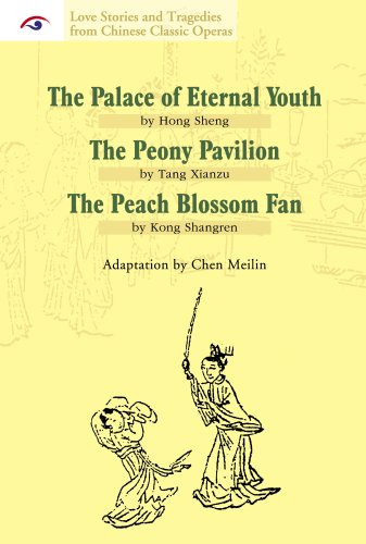 Stock image for Love Stories and Tragedies from Chinese Classic Operas (II): The Palace of Eternal Youth, the Peony Pavilion, the Peach Blossom Fan for sale by ThriftBooks-Atlanta