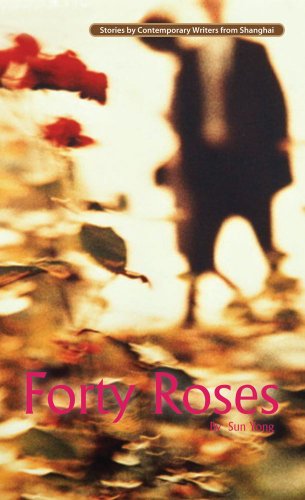 Beispielbild fr Forty Roses (Contemporary Chinese Story) (Contemporary Writers) zum Verkauf von Ergodebooks