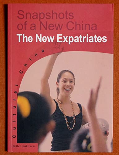 Imagen de archivo de Snapshots of a New China-The New Expatriates (Cultural China: Chinese-English Readers) a la venta por HPB-Diamond
