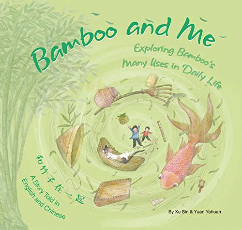 Stock image for Bamboo and Me: Exploring Bamboo's Many Uses in Daily Life; A Story Told in English and Chinese for sale by SecondSale