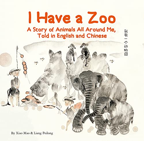 Stock image for I Have a Zoo: A Story of Animals All Around Me, Told in English and Chinese for sale by Bellwetherbooks