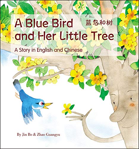 Beispielbild fr Blue Bird & Her Little Tree: A Story in English and Chinese zum Verkauf von SecondSale