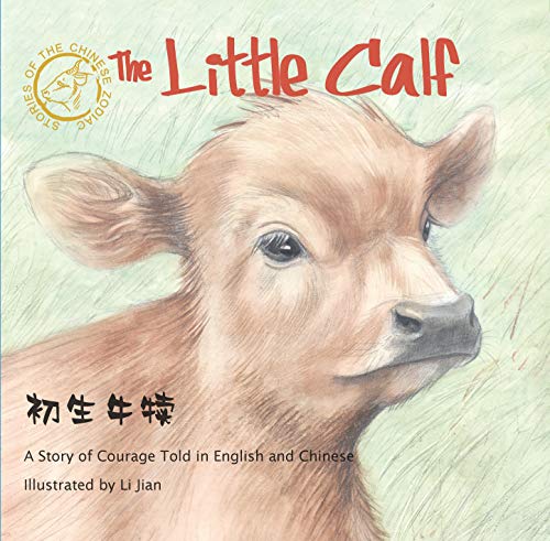 Stock image for Little Calf : A Story of Courage Told in English and Chinese for sale by Better World Books