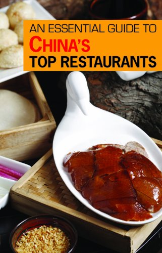 Stock image for An Essential Guide to Chinas Top Restaurants for sale by Midtown Scholar Bookstore