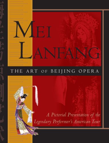 Imagen de archivo de Mei Lanfang: The Art of Beijing Opera a la venta por Magers and Quinn Booksellers