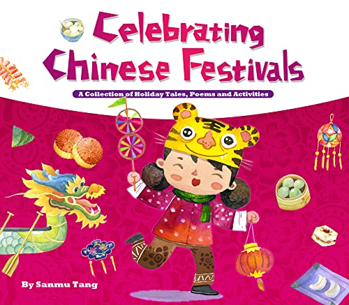 Beispielbild fr Celebrating Chinese Festivals: A Collection of Holiday Tales, Poems and Activities zum Verkauf von WorldofBooks