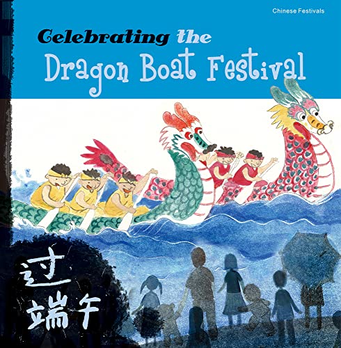 Beispielbild fr Celebrating the Dragon Boat Festival (Chinese Festivals) zum Verkauf von medimops