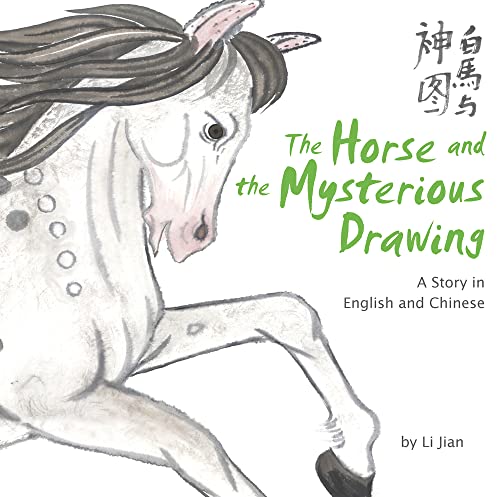 9781602209848: The Horse and the Mysterious Drawing: A Story in English and Chinese (Stories of the Chinese Zodiac)