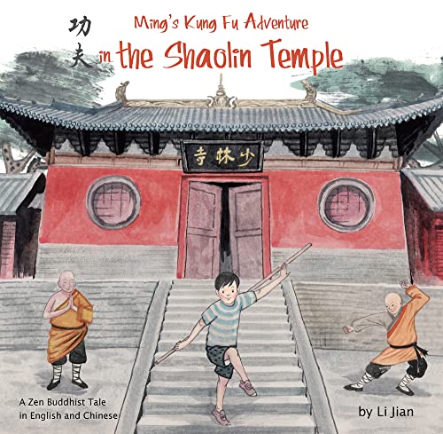 

Ming's Kung Fu Adventure in the Shaolin Temple: A Zen Buddhist Tale in English and Chinese (Contemporary Writers)