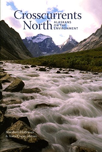 Stock image for Crosscurrents North: Alaskans on the Environment for sale by ThriftBooks-Atlanta
