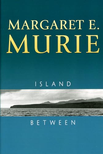 Island Between (9781602230354) by Murie, Margaret E.; Murie, Olaus J.