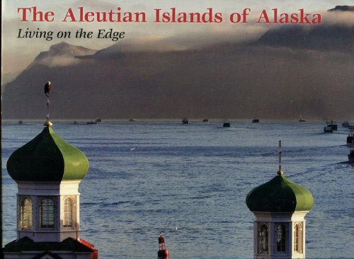 Stock image for The Aleutian Islands of Alaska Living on the Edge for sale by Chequamegon Books