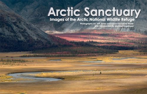 9781602230880: Arctic Sanctuary: Images of the Arctic National Wildlife Refuge