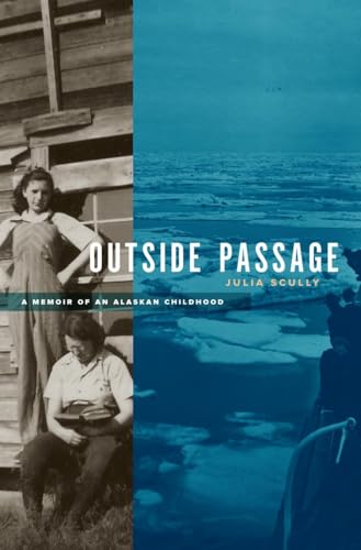 Beispielbild fr Outside Passage: A Memoir of an Alaskan Childhood zum Verkauf von Irish Booksellers