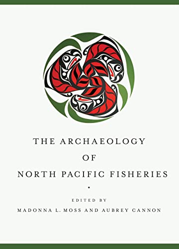 Beispielbild fr The Archaeology of North Pacific Fisheries zum Verkauf von SecondSale