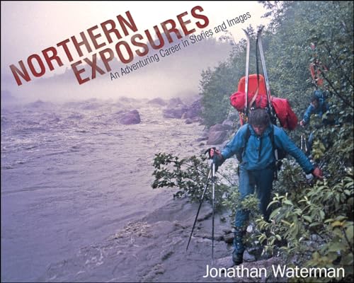 9781602231924: Northern Exposures: An Adventuring Career in Stories and Images [Idioma Ingls]