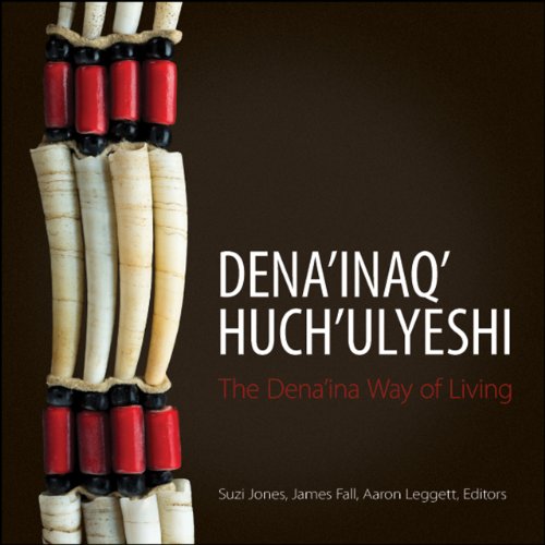 9781602232075: Dena'inaq' Huch'ulyeshi: The Dena'ina Way of Living