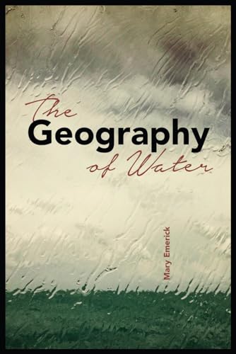 Imagen de archivo de The Geography of Water (The Alaska Literary Series) a la venta por BooksRun