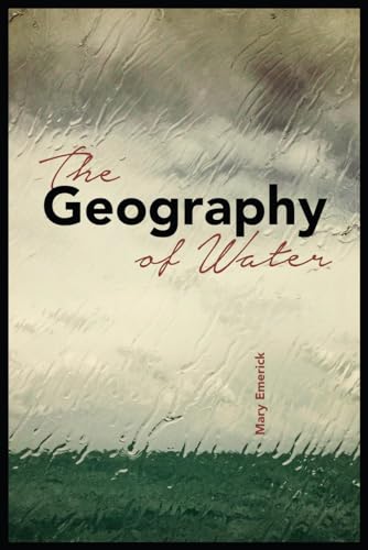 9781602232709: The Geography of Water (The Alaska Literary Series)