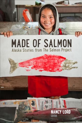 Imagen de archivo de Made of Salmon: Alaska Stories from the Salmon Project a la venta por Goodwill