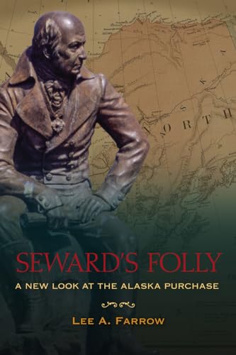 Beispielbild fr Seward's Folly: A New Look at the Alaska Purchase zum Verkauf von Midtown Scholar Bookstore