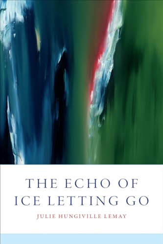 Stock image for The Echo of Ice Letting Go (Paperback) for sale by AussieBookSeller