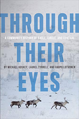 9781602233577: Through Their Eyes – A Community History of Eagle, Circle, and Central