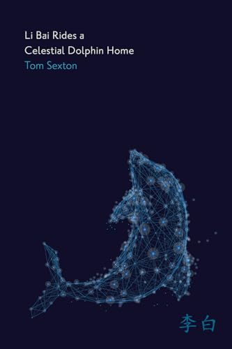 Stock image for Li Bai Rides a Celestial Dolphin Home (The Alaska Literary Series) for sale by ZBK Books