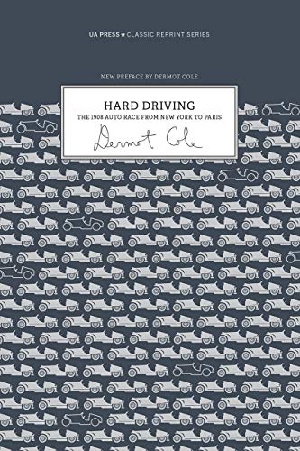 Stock image for Hard Driving: The 1908 Auto Race From New York to Paris (Classic Reprint Series) for sale by SecondSale