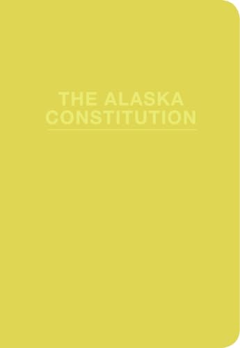Stock image for The Alaska Constitution (Paperback) for sale by AussieBookSeller