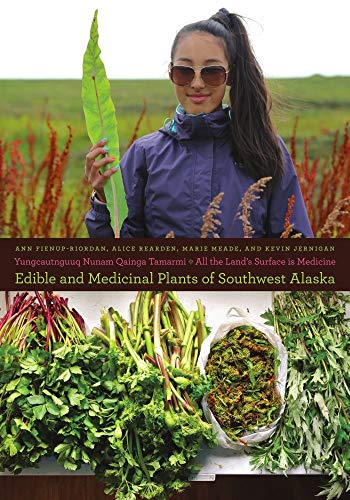Beispielbild fr Yungcautnguuq Nunam Qainga Tamarmi/All the Lands Surface is Medicine: Edible and Medicinal Plants of Southwest Alaska (Snowy Owl) zum Verkauf von Big River Books