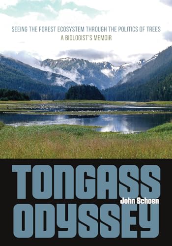 Beispielbild fr Tongass Odyssey: Seeing the Forest Ecosystem through the Politics of Trees (Alaska) zum Verkauf von Goodwill