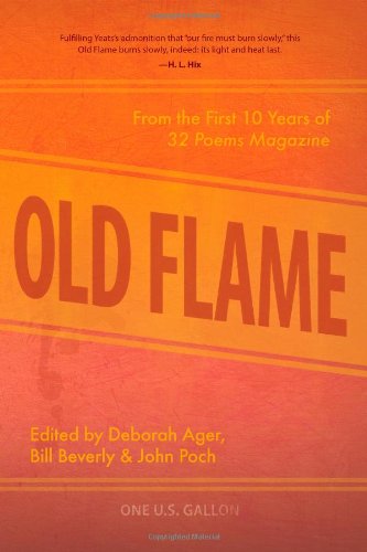 9781602260139: Old Flame: From the First 10 Years of 32 Poems Magazine