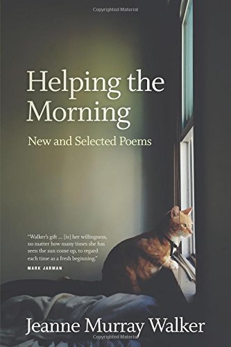 Stock image for Helping the Morning: New and Selected Poems for sale by ThriftBooks-Dallas