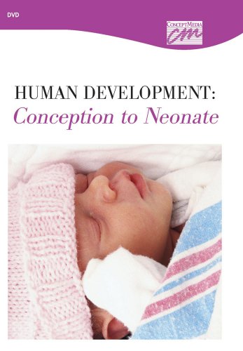 Human Development: Conception to Neonate: Complete Series (DVD) (Pediatrics and Obstetrics) (9781602320178) by Concept Media