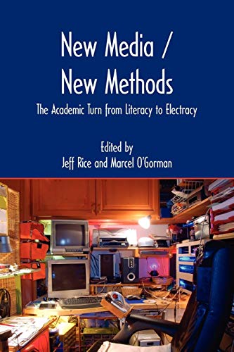 9781602350632: New Media/New Methods: The Academic Turn from Literacy to Electracy