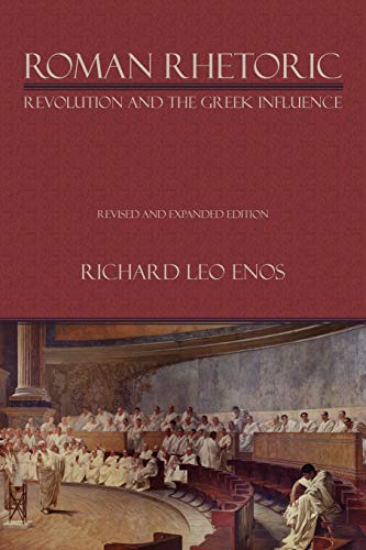9781602350793: Roman Rhetoric: Revolution and the Greek Influence (Lauer Series in Rhetoric and Composition)