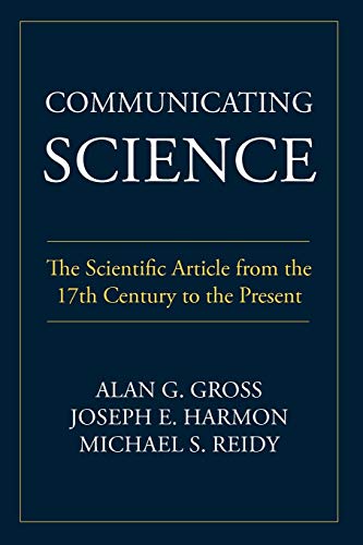 

Communicating Science: The Scientific Article from the 17th Century to the Present (Rhetoric of Science and Technology)