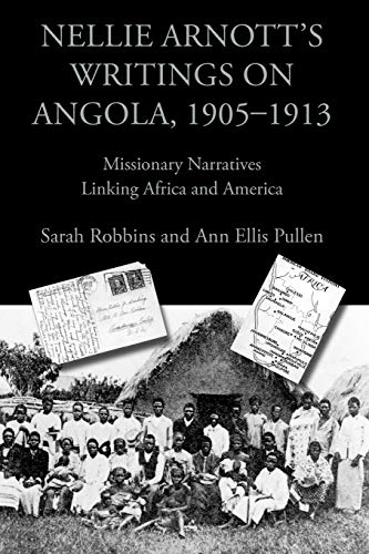 9781602351417: Nellie Arnott's Writings on Angola, 1905-1913: Missionary Narratives Linking Africa and America