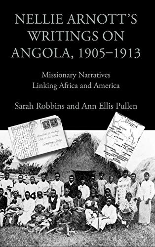 9781602351424: Nellie Arnott's Writings on Angola, 1905-1913: Missionary Narratives Linking Africa and America (Writing Travel)