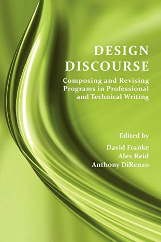 Beispielbild fr Design Discourse: Composing And Revising Programs In Professional And Technical Writing (Perspectives On Writing) zum Verkauf von Cambridge Rare Books