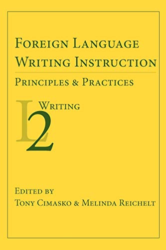 Foreign Language Writing Instruction : Principles and Practices L2 Writing