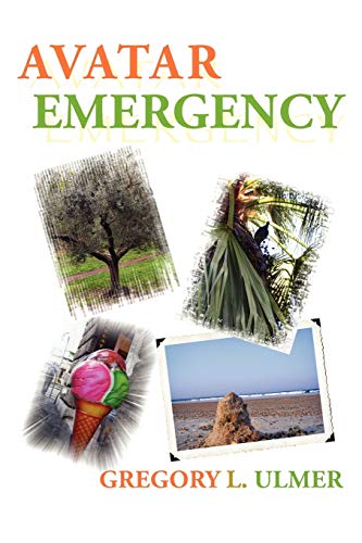 Avatar Emergency (New Media Theory) (9781602352896) by Ulmer, Gregory L