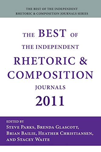 Beispielbild fr The Best of the Independent Rhetoric and Composition Journals 2011 zum Verkauf von Lucky's Textbooks