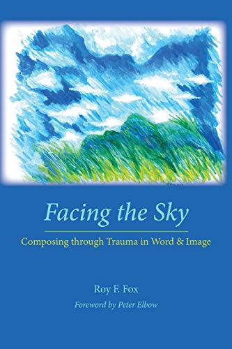 Beispielbild fr Facing the Sky: Composing Through Trauma in Word and Image zum Verkauf von HPB-Red