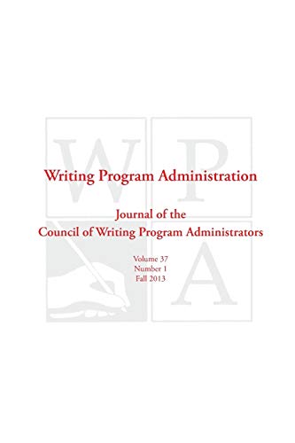 Imagen de archivo de Wpa: Writing Program Administration 37.1 (Fall 2013) a la venta por Lucky's Textbooks