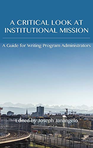 Stock image for Critical Look at Institutional Mission: A Guide for Writing Program Administrators for sale by ThriftBooks-Dallas