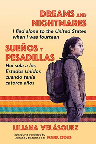 Stock image for Dreams and Nightmares: I Fled Alone to the United States When I Was Fourteen (In English and Spanish) (Working and Writing for Change) for sale by Orion Tech