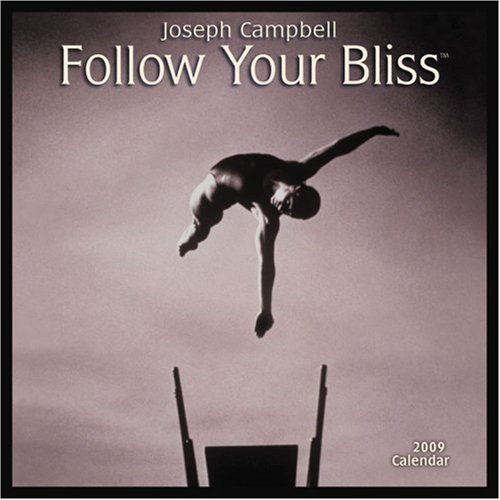 9781602370807: Joseph Campbell, Follow Your Bliss 2009 Wall Calendar