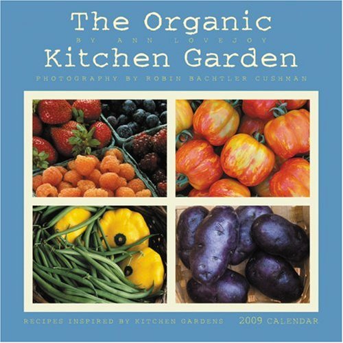 Organic Kitchen Garden 2009 Wall Calendar (9781602370890) by Ann Lovejoy